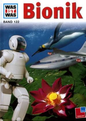 Bionik - Was ist was Band 122 - Was ist Was - lehrerbibliothek.de