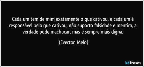 O Que Significa Cativou - Cada um tem de mim exatamente o que cativou, e cada um é...