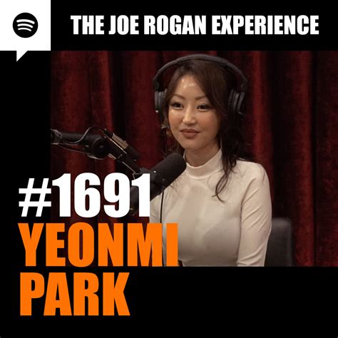 #1691 - Yeonmi Park by The Joe Rogan Experience