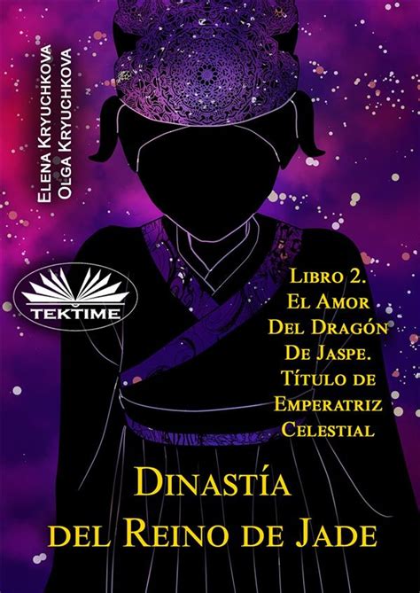 Dinastía Del Reino De Jade. Libro 2. El Amor Del Dragón De Jaspe