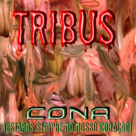Cona Com Dentes | Tribus