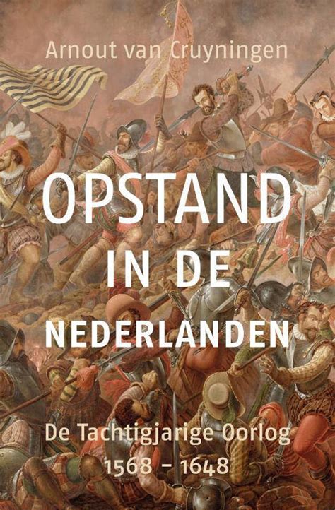 Arnout van Cruyningen Opstand in de Nederlanden | wehkamp