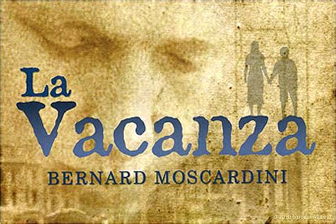 Bernard Moscardini – La Vacanza – barganews.com v 3.0