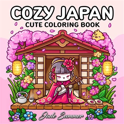 Cozy Japan: Cute Coloring Book for Adults and Teens with Charming