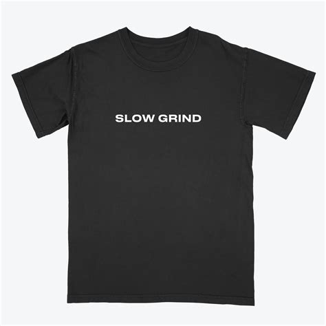 SLOW GRIND