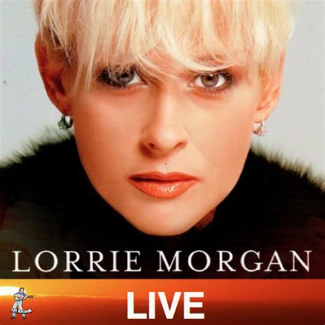 Lorrie Morgan - Lorrie Morgan Live