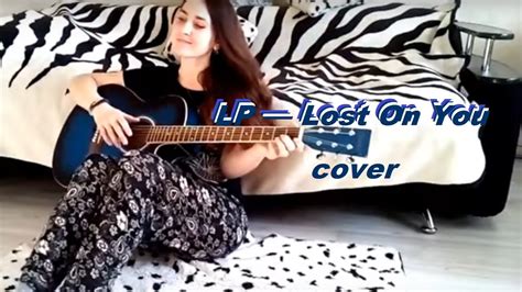 LP - Lost On You COVER - YouTube