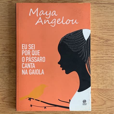 Livros De Maya Angelou - LIVRO EU SEI POR QUE O PÁSSARO CANTA NA GAIOLA - MAYA ANGELOU | Shopee ...