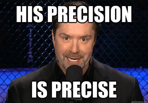 precision  precise mike goldberg quickmeme