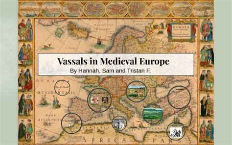 Vassals in Medieval Europe by Hannah Bahls on Prezi