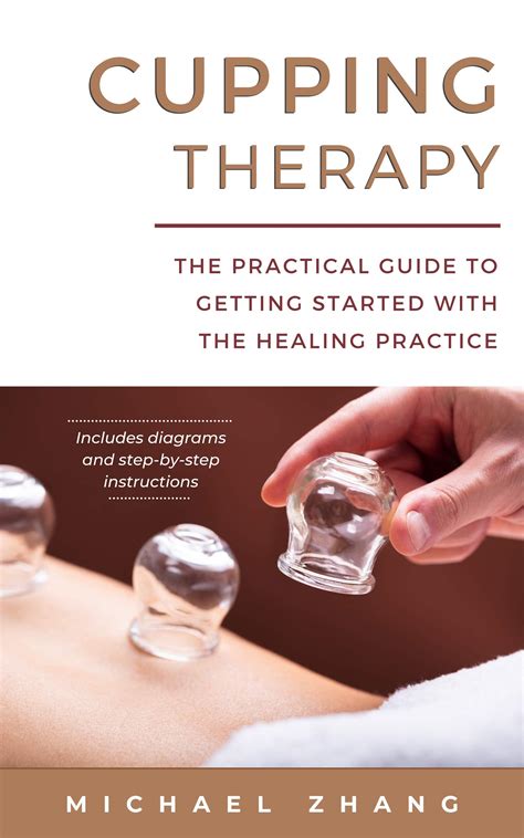Cupping Therapy: The Practical Guide to Getting Started with the