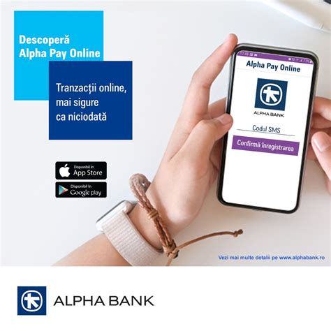 alpha bank romania lanseaza aplicatia alpha pay  plati mai