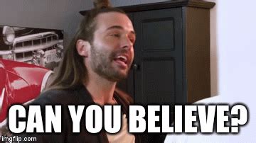 Can you believe? - Imgflip 