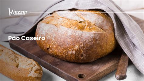 receitas de pao caseiro  voce surpreender  visitas viezzer