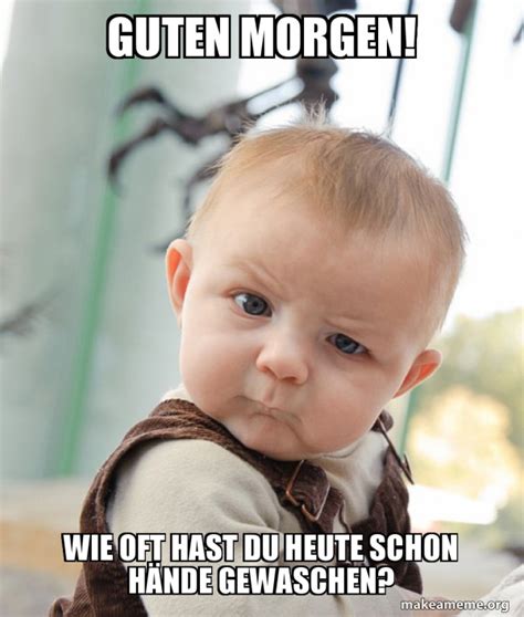 Guten Morgen! Wie oft hast du heute schon HÃ¤nde gewaschen? - Skeptical ...