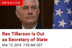 Rex Tillerson Is Out as Secretary of State