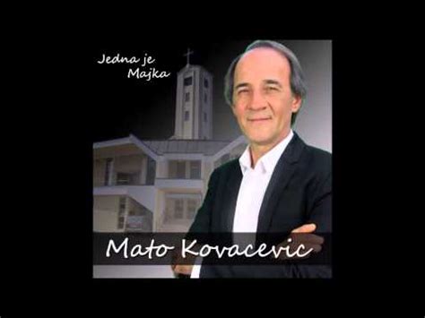 Mato Kovacevic - Jedna je Majka - YouTube