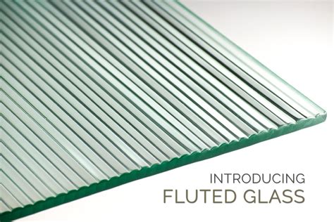 introducing fluted glass custom glass products  nathan allan glass