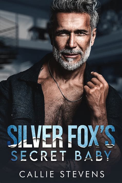 Silver Fox's Secret Baby (The Solace Sisters, #1) by Callie Stevens