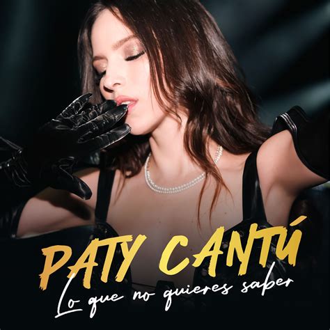 Paty Cantú se desahoga en su nuevo sencillo "Lo que no quieres saber