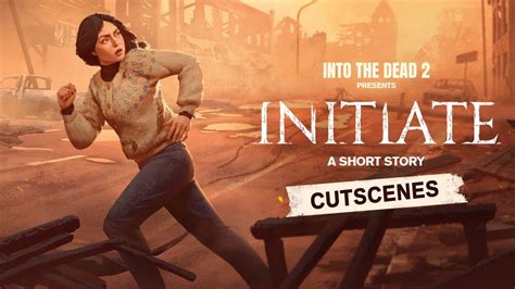 Into the Dead 2 - Initiate Storyline Cutscenes - YouTube