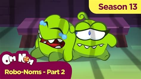 Om Nom Stories - Super-Noms: Robo-Noms. Part 2 (Cut the Rope) - YouTube