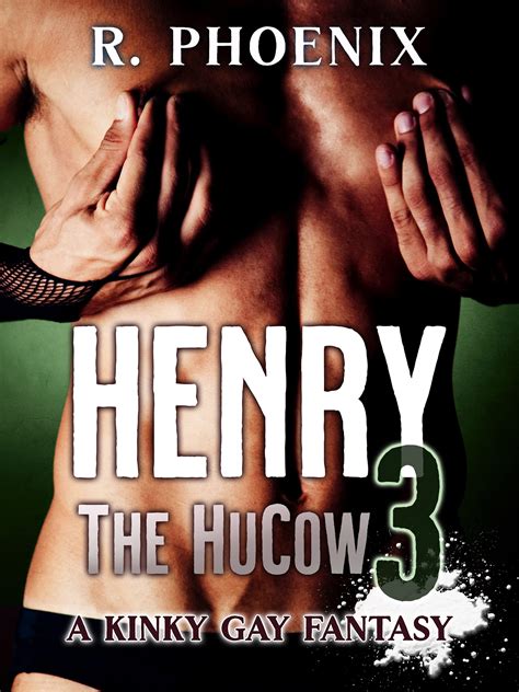 Henry the HuCow 3 by R. Phoenix | Goodreads