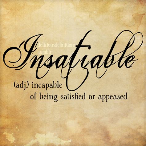 Delicious Definitions — Insatiable