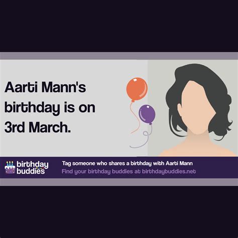 Aarti Mann's birthday is 3rd March 1978