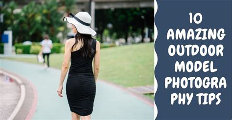 amazing outdoor model photography tips fix  retouch