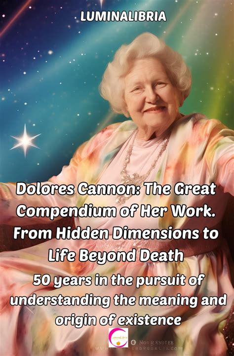 Dolores Cannon: The Great Compendium of Her Work. From Hidden ...