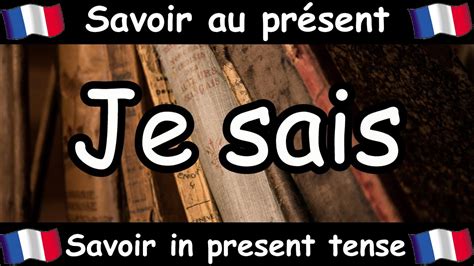 SAVOIR (To Know) Conjugation Song - Present Tense - French Conjugation ...