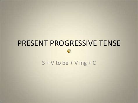 Present progressive tense