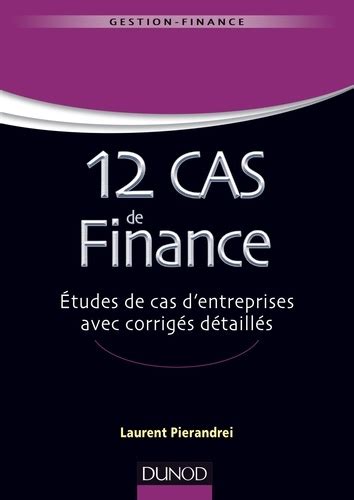cas de finance etudes de cas dentreprises de laurent