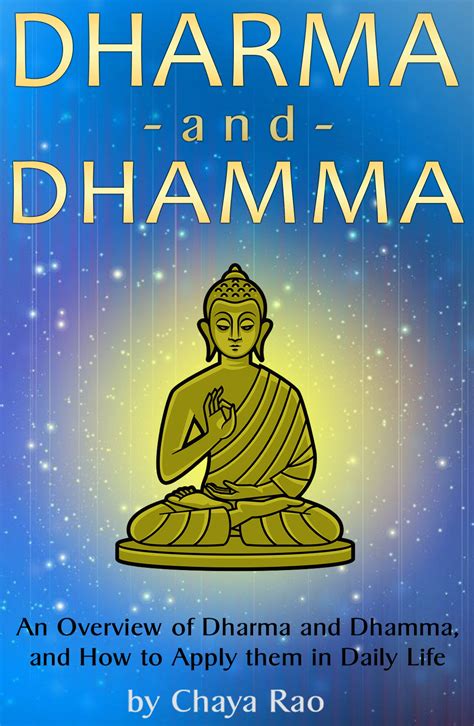 Buy Dharma and Dhamma: An Overview of Dharma and Dhamma, and How to