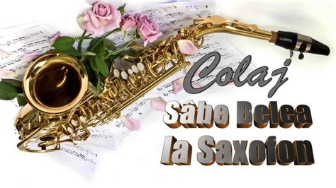 Colaj Sarbe Belea la Saxofon - YouTube