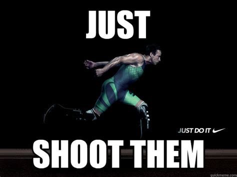 Just shoot them - Misc - quickmeme