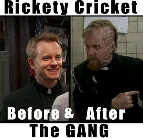 poor ol rickety cricket... : r/IASIP