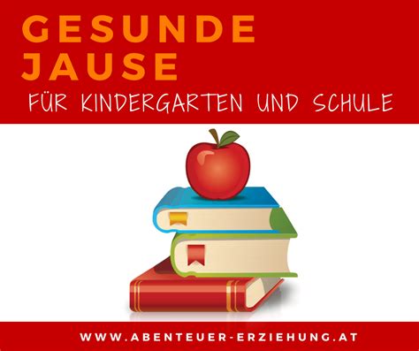 Jause für Kindergarten und Schule - was am besten mitgeben?
