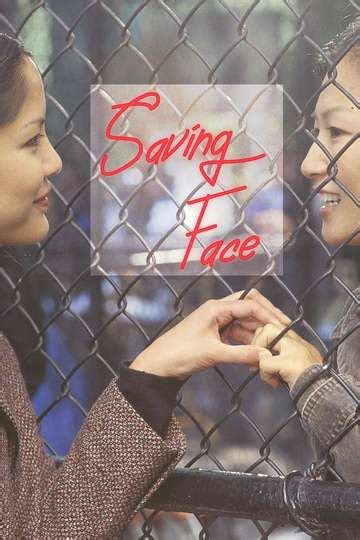 Saving Face (2004) - Stream and Watch Online | Moviefone