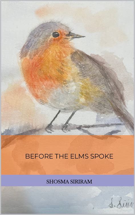 Before the Elms Spoke by Shosma Siriram | Goodreads