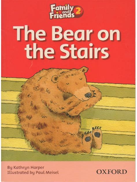 Family and Friends Readers 2 The Bear On The Stairs | PDF