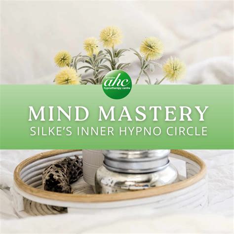 Mind Mastery – Silke’s Inner Hypno Circle - Silke Herwald