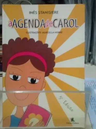 A Agenda De Carol - A Agenda De Carol Inês Stanisiere | MercadoLivre