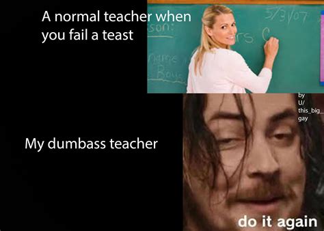 Here's a meme made with my failing math grade : r/teenagers