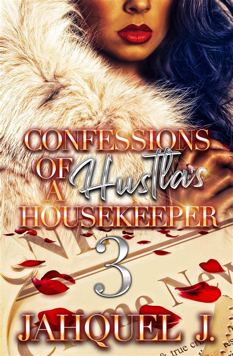 Confessions of a Hustla's Housekeeper 3 by Jahquel J. | Goodreads