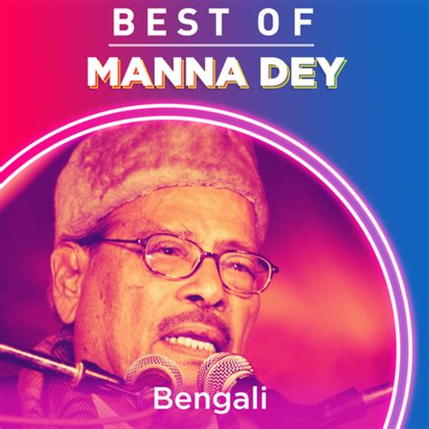 Best of Manna Dey - Bengali Music Playlist: Best Best of Manna Dey ...