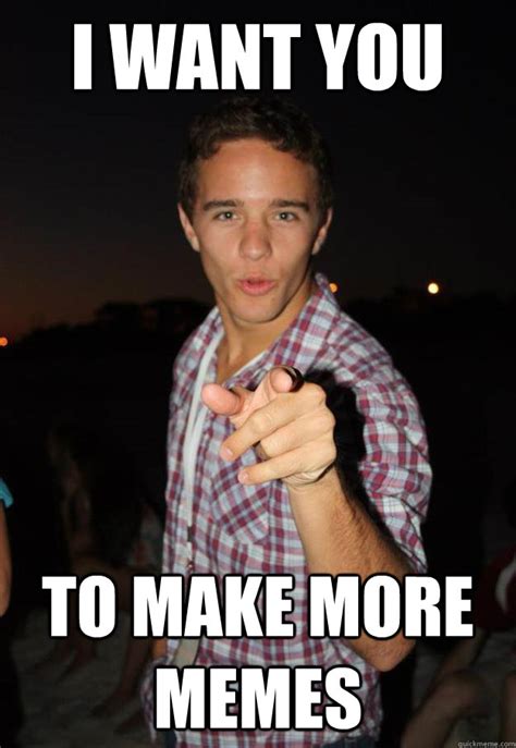 I want YOU to come to my birthday party - Demanding David - quickmeme