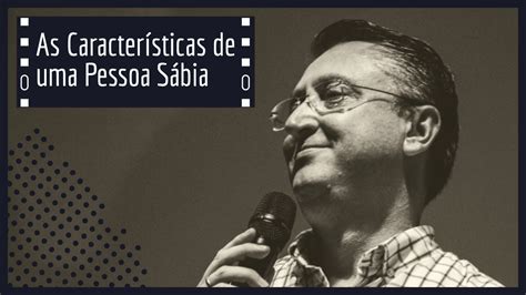 Pessoa Sabia Ou Sábia - Série Sabedoria - IV - As Características de uma Pessoa Sabia - Pr ...