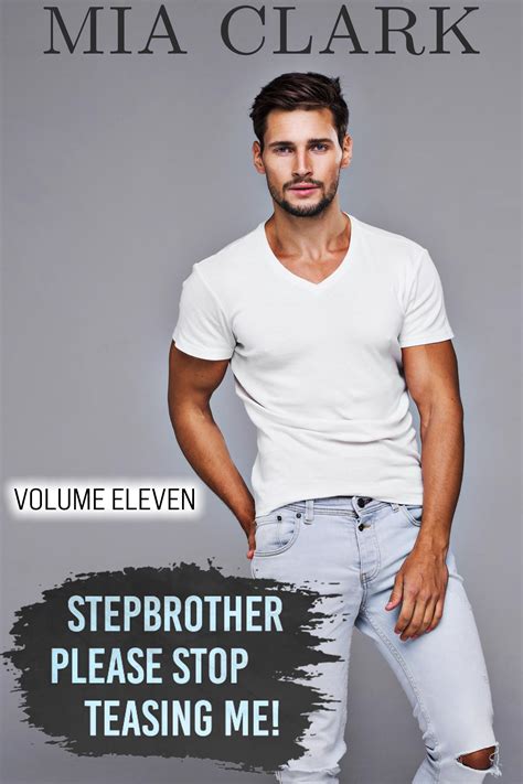 Stepbrother, Please Stop Teasing Me! (Volume Eleven) by Mia Clark